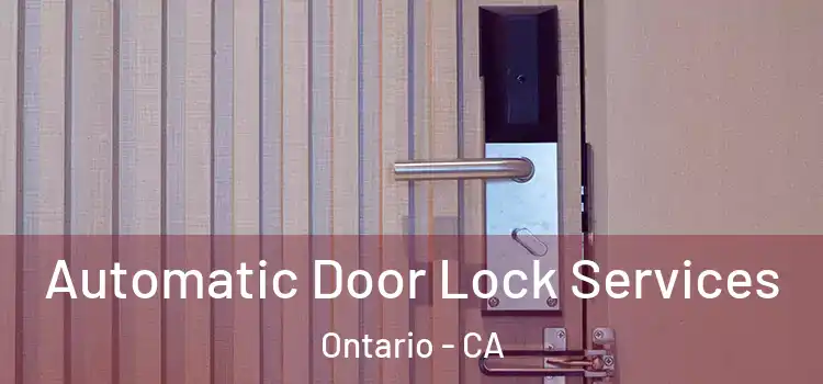  Automatic Door Lock Services Ontario - CA