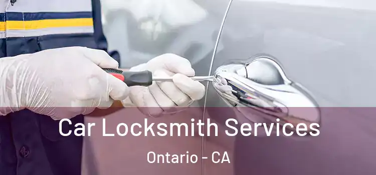  Car Locksmith Services Ontario - CA