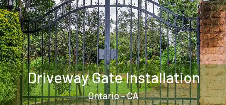 Driveway Gate Installation Ontario - CA
